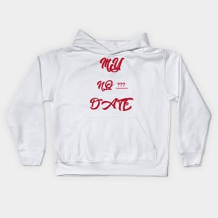 My no ??? Date Kids Hoodie